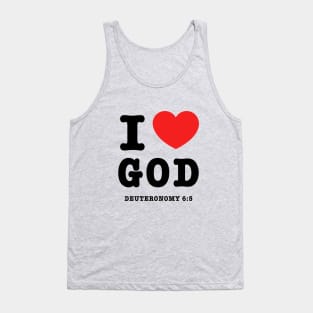 I love God, from Deuteronomy 6:5, black text Tank Top